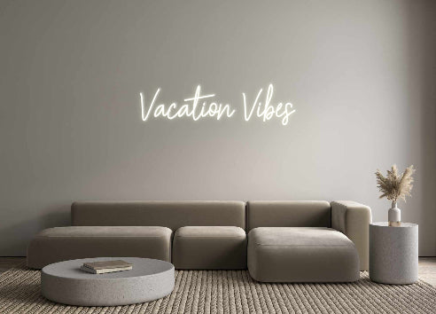 Custom Neon: Vacation Vibes