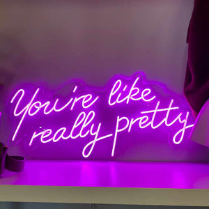 Du bist wie ein wirklich hübsches Neonschild